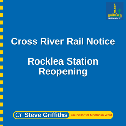 Cross River Rail Notice – Rocklea Station Reopening