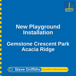 Gemstone Crescent Park, Acacia Ridge – new playground installation